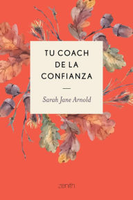 Title: Tu coach de la confianza, Author: Sarah Jane Arnold