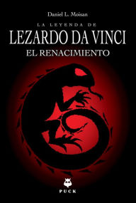 Title: Leyenda de Lezardo da Vinci, La. El renacimiento, Author: Daniel L. Moisan