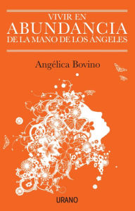 Title: Vivir en abundancia de la mano de los angeles, Author: Xinxin Ren Gudbjörnsson