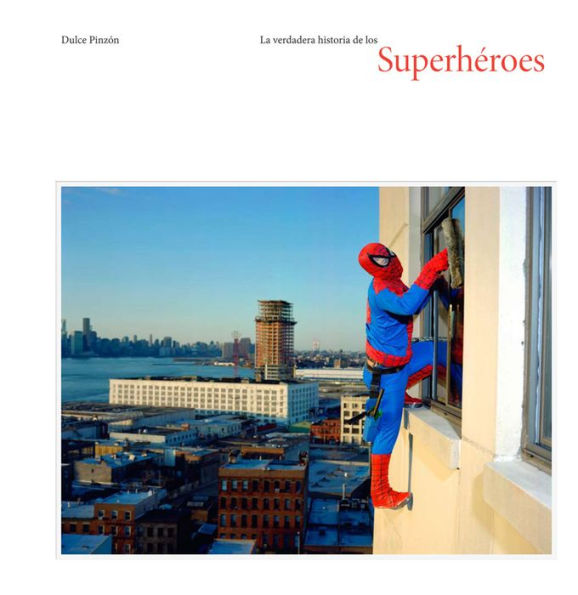 La verdadera historia de los superhéroes (The Real Story of Superheroes, Spanish Edition)