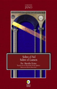 Title: Sobre el Sol. Sobre el Lumen, Author: Marsilio Ficino