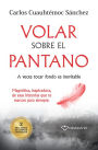 Volar sobre el pantano: A veces tocar fondo es inevitable