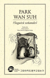 Title: ¿Seguirá soñando?, Author: Wan Suh Park