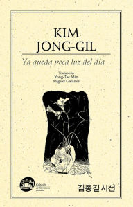 Title: Ya queda poca luz del día, Author: Jong-gil Kim