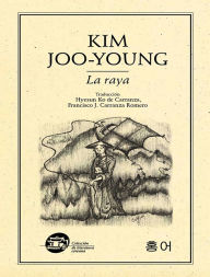 Title: La Raya, Author: Joo-Young Kim