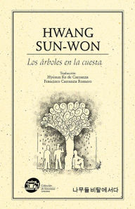 Title: Los árboles en la cuesta, Author: Sun-won Hwang