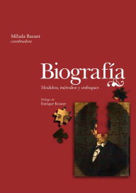 Title: Biografía: Métodos, metodologías y enfoques, Author: Mílada Bazant