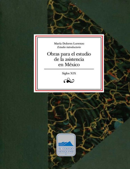 Obras para el estudio de la asistencia en México, siglo XIX