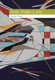 Title: Buda, drogas y pop, Author: Fausto Alzati Fernández