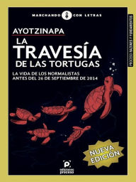 Title: Ayotzinapa. La travesía de las tortugas, Author: Marchando con Letras