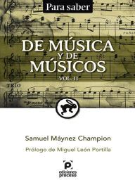 Title: De música y de músicos Vol. II, Author: Samuel Maynez Champion