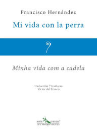 Title: Mi vida con la perra - Minha vida com a cadela, Author: Francisco Hernández