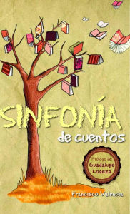 Title: Sinfonía de cuentos, Author: Francisco Valencia