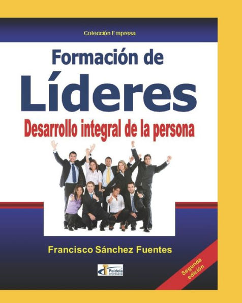 FORMACIÓN DE LÍDERES. Desarrollo integral de la persona