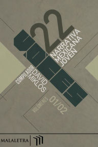 Title: 22 Voces Vols. 1 y 2: Narrativa mexicana joven, Author: Luis Panini