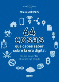 Title: 64 cosas que debes saber sobre la era digital, Author: Ben Hammersley