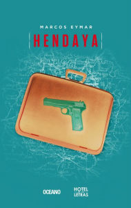 Title: Hendaya, Author: Marcos Eymar