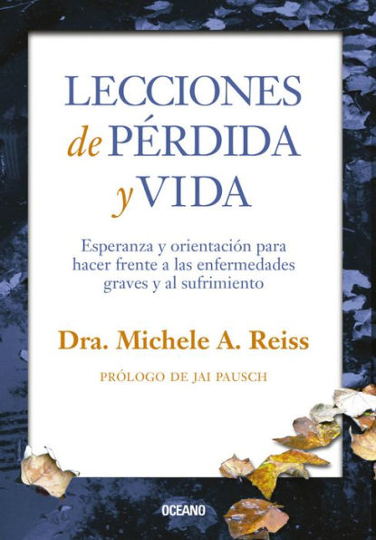 Lecciones de pérdida y vida: Esperanza y orientación para hacer frente a las enfermedades graves y al sufrimiento