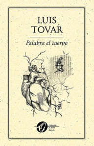 Title: Palabra el cuerpo, Author: Tovar Luis