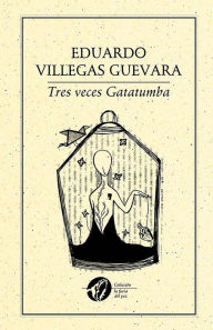 Title: Tres veces gatatumba, Author: Villegas Eduardo