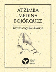 Title: Impostergable diluvio, Author: Medina Atzimba