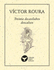 Title: Treinta decasilabos descalzos, Author: Roura Víctor