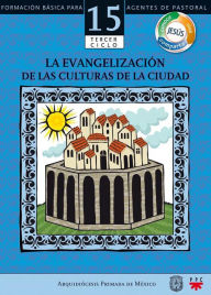 Title: Manual 15. La Evangelización de las culturas de la ciudad, Author: Arquidiócesis de México