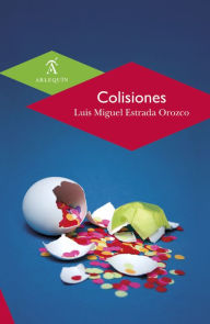 Title: Colisiones, Author: Luis Miguel Estrada Orozco