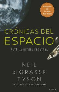 Title: Crónicas del espacio: Ante la última frontera, Author: Neil deGrasse Tyson