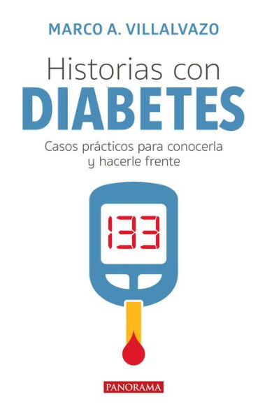 Historias con diabetes: Casos prï¿½cticos para conocerla y hacerle frente