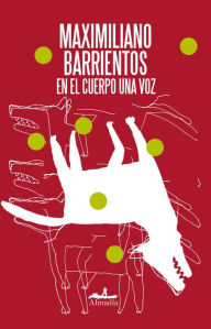 Title: En el cuerpo una voz, Author: Maximiliano Barrientos