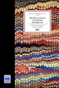 Title: Miradas recientes a la historia mexiquense: Del mundo prehispánico al periodo colonial, Author: Raymundo César Martínez García