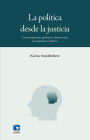 La política desde la justicia: Cortes supremas, gobierno y democracia en Argentina y México