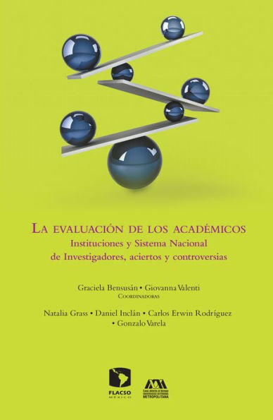 La evaluación de los académicos: Instituciones y Sistema Nacional de Investigadores, aciertos y controversias