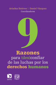 Title: 9 razones para (des)confiar de las luchas por los derechos humanos, Author: Sayak Valencia