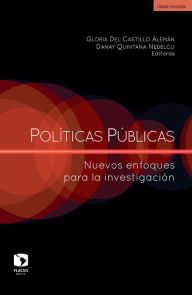 Title: Políticas públicas: Nuevos enfoques para la investigación, Author: Gloria Castillo Del Alemán