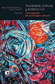 Title: Sociedad, cultura y esfera civil: Una agenda de sociología cultural, Author: Carlo Tognato