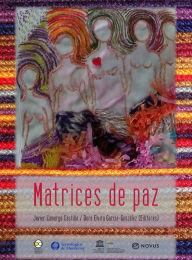 Title: Matrices de paz, Author: Javier Camargo Castillo