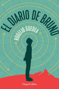 Title: El diario de Bruno (Bruno's Journal - Spanish Edition), Author: Rogelio Guedea