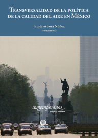 Title: Transversalidad de la política de la calidad del aire en México, Author: Gustavo Sosa