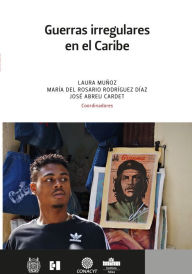 Title: Guerras irregulares en el Caribe, Author: Laura Muñoz