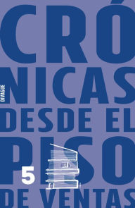 Title: Crónicas desde el piso de ventas, Author: Iván Farías