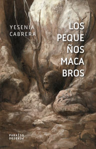 Title: Los pequeños macabros, Author: Yesenia Cabrera