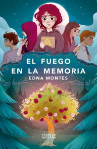 Title: El fuego en la memoria, Author: Edna Montes