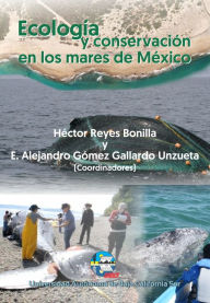 Title: Ecología y conservación en los mares de México, Author: Gabriela Cruz Piñón