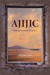 Title: Ajijic, Author: Patricio Fernández Cortina