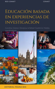Title: Educación basada en experiencias de investigación, Author: Carolina Gómez Hinojosa