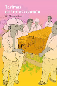 Title: Tarimas de tronco común, Author: Lilly Alcántara Henze