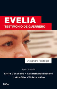 Title: Evelia: Testimonio de Guerrero, Author: Alejandro Pedregal