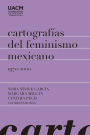 Cartografías del feminismo mexicano 1970-2000